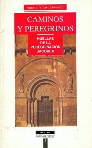 Caminos y peregrinos. Huellas de la peregrinación jacobea