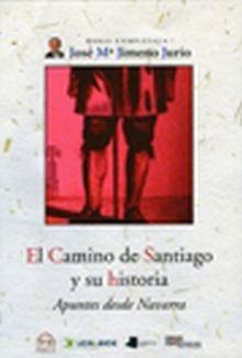 El Camino de Santiago y su historia "Apuntes desde Navarra".