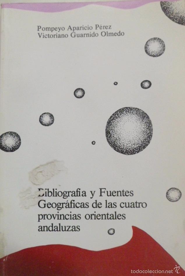 Bibliografía y fuente geográficas de las cuatro provincias orientales andaluzas. 