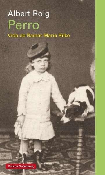 Perro. Vida de rainer María Rilke. 