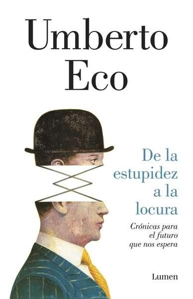 De la estupidez a la locura.