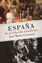 España. La revolución pendiente (1808-2016). 