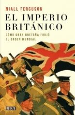 El imperio británico. Cómo Gran Bretaña forjó el orden mundial.