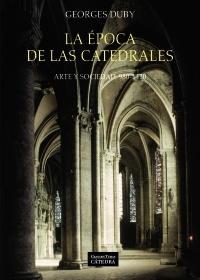 La época de las catedrales. Arte y sociedad, 980-1420 .
