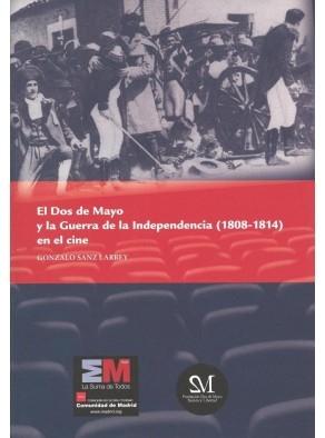 El Dos de Mayo y la Guerra de la Independencia (1808-1814) en el cine. 