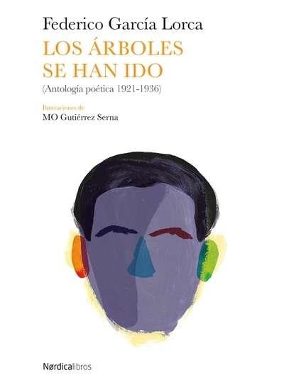 Los árboles se han ido "(Antología poética, 1921-1936)"