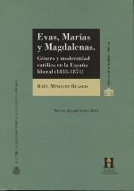 Evas, Marías y Magdalenas. Género y modernidad católica en la España liberal (1833-1874) . 