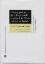 Historia política de la regencia de la Reina Doña María Cristina de Borbón 