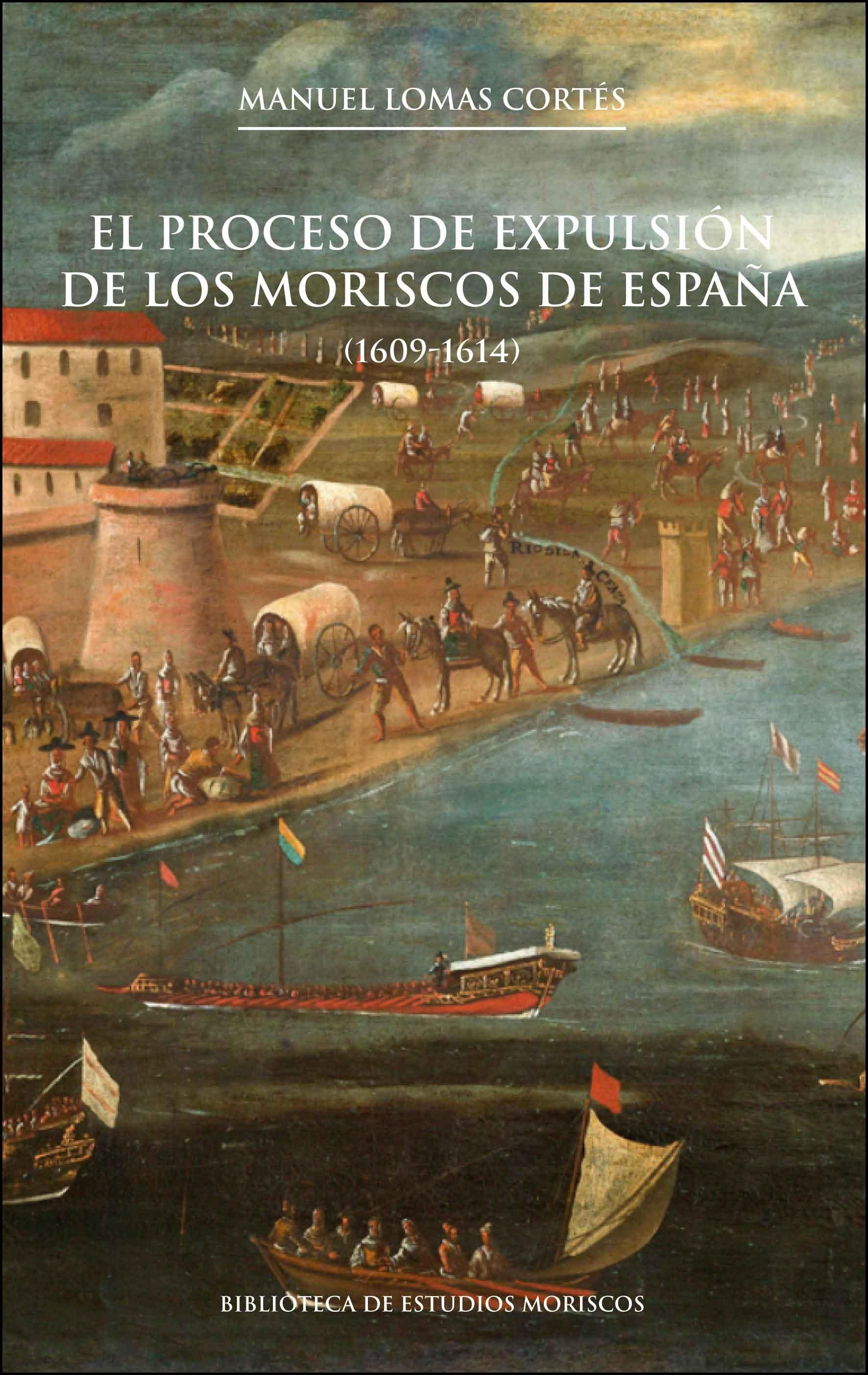 El proceso de expulsión de los moriscos de España. " (1609-1614) "