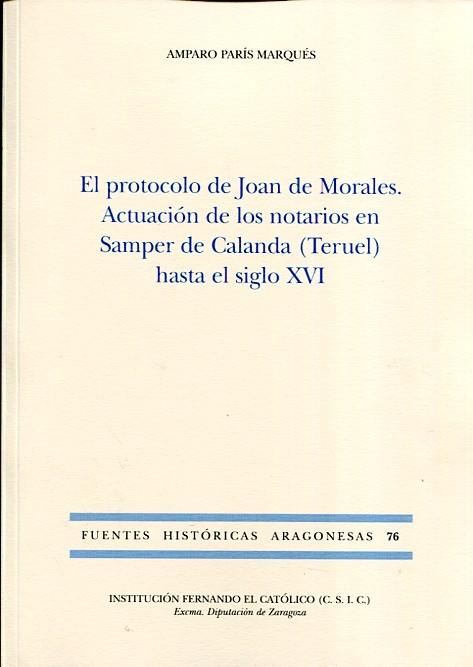 El protocolo de Joan de Morales. Actuación de los notarios en Samper de Calanda (Teruel) hasta el siglo 