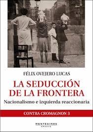 La seducción de la frontera. Nacionalismo e izquierda revolucionaria. 