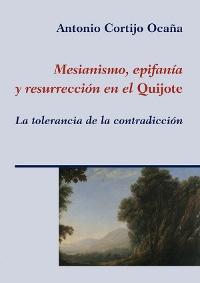 Mesianismo, epifanía y resurrección en el "Quijote"