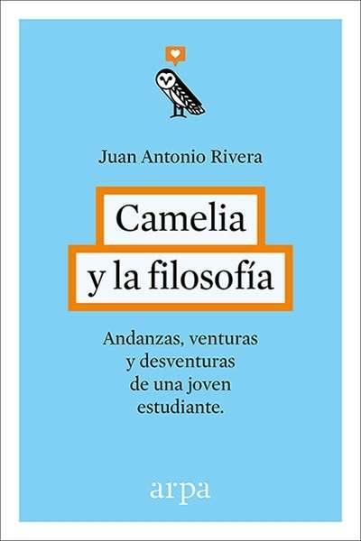 Camelia y la filosofía "Andanzas, venturas y desventuras de una joven "