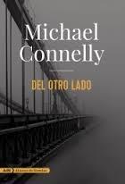 Del otro lado "(Un caso de Mickey Haller - 6) - (Un caso de Harry Bosch - 20)". 