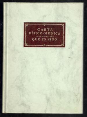 Carta fisico-medica, en la que se explica que es vino "(Edición facsímil)". 