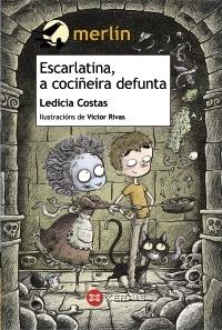 Escarlatina, a cociñeira defunta.
