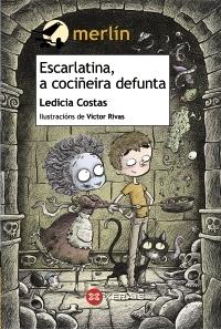 Escarlatina, a cociñeira defunta. 