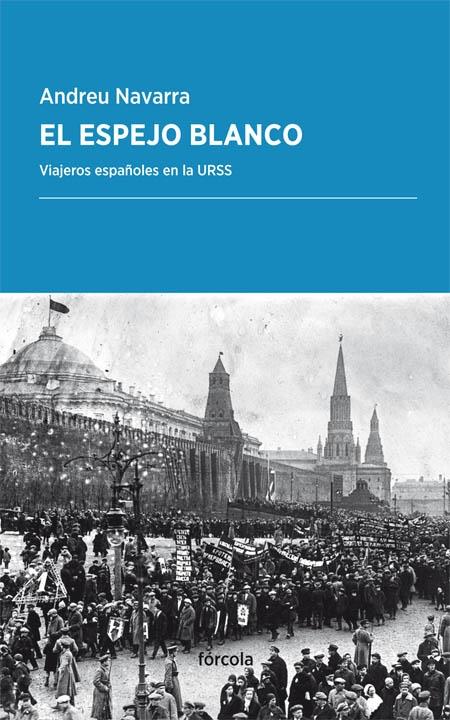 El espejo blanco "Viajeros españoles a la URSS"