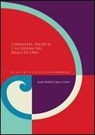 Cervantes, Felipe II y la España del Siglo de Oro 