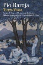 Tierra vasca: La casa de Aizgorri, el mayorazgo de Labraz, Zalacaín el aventurero "La leyenda de Jaun de Alzate".