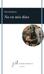 No en mis días. 