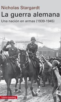 La guerra alemana "Una nación en armas 1939-1945"