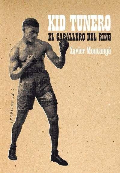 Kid Tunero. El caballero del ring