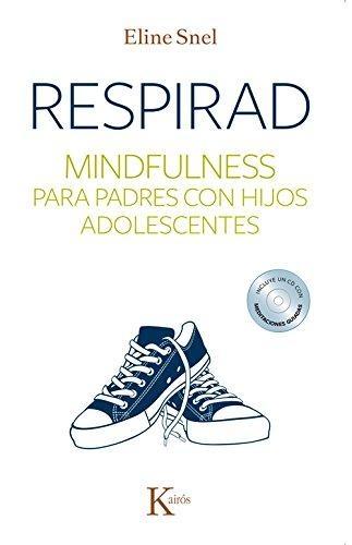 Respirad "Mindfulness para padres con hijos adolescentes". 