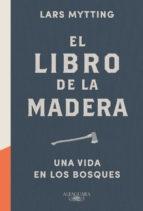 El libro de la madera "Una guía para la vida en los bosques".