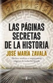 Las páginas secretas de la historia "Hechos insólitos e inquietantes enigmas de todas las épocas"
