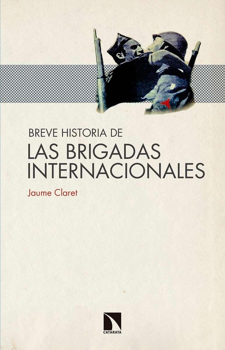 Breve historia de las Brigadas Internacionales.