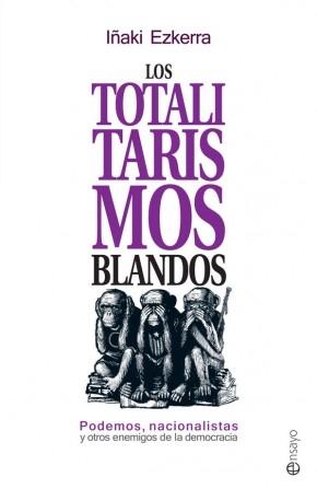 Los totalitarismos blandos. 