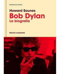 Bob Dylan. La biografía "(Edición ampliada)"
