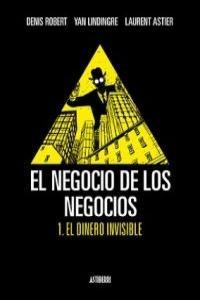 El negocio de los negocios. 1. El dinero invisible