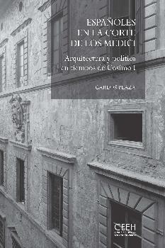 Españoles en la corte de los Medici. Arquitectura y política en tiempos de Cosimo I