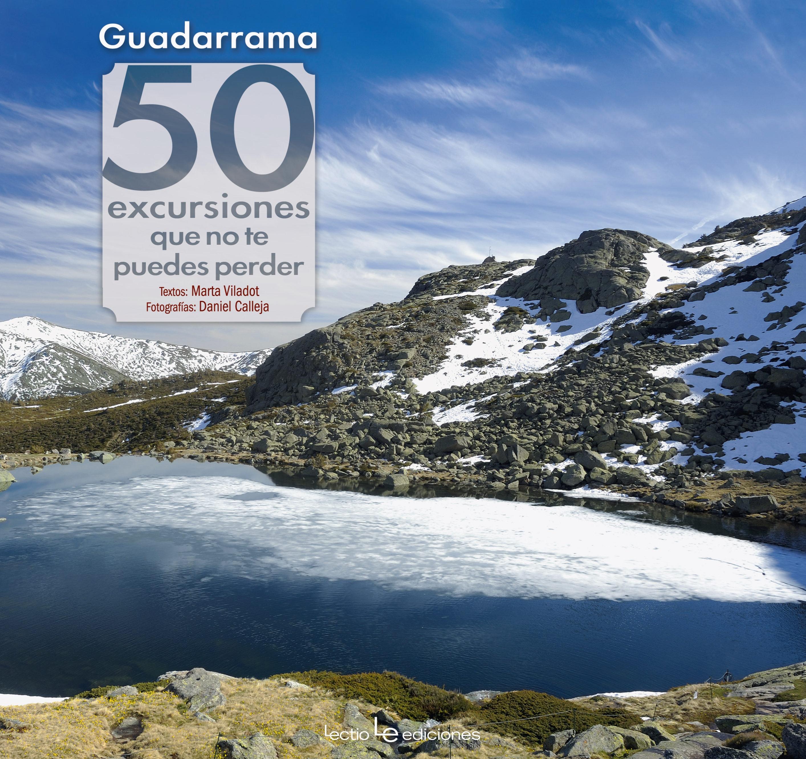 Guadarrama: 50 excursiones que no te puedes perder. 