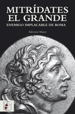 Mitrídates El Grande. Enemigo implacable de Roma.