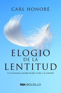 Elogio de la lentitud "Un movimiento mundial desafía el culto a la velocidad".