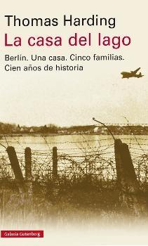 La casa del lago "Berlin. Una casa. Cinco familias. Cien años de historia"