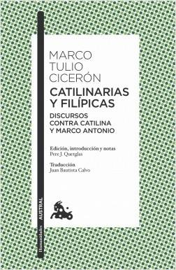 Catilinarias y Filípicas "Discursos contra Catilina y Marco Antonio"