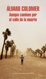 Aunque caminen por el valle de la muerte.