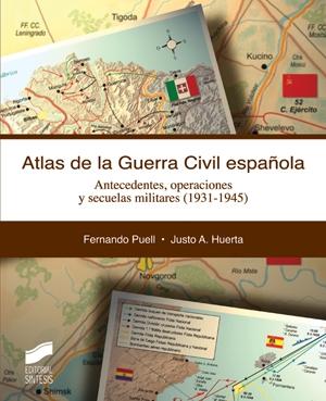 Atlas de la guerra civil española "Antecedentes, operaciones y secuelas militares (1931-1945)"