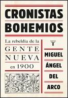Cronistas bohemios "La rebeldía de la Gente Nueva en 1900"