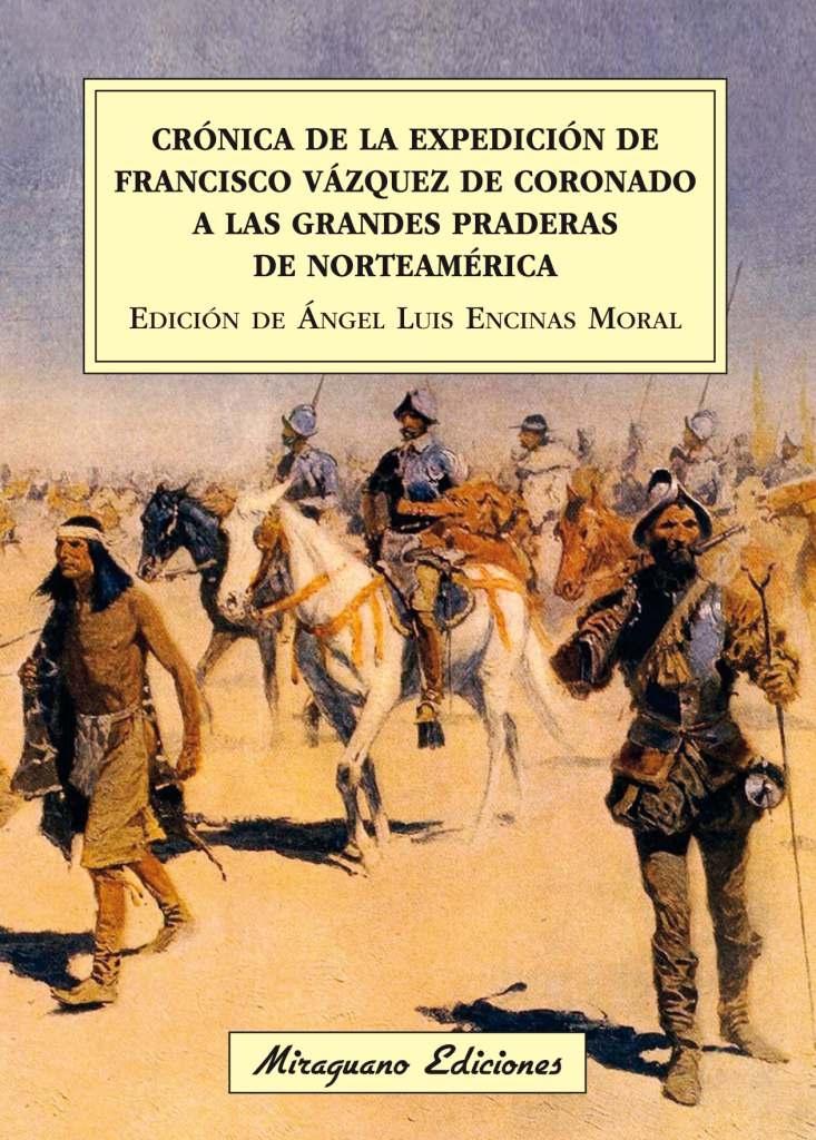 Crónica de la expedición de Francisco Vázquez de Coronado a las grandes praderas de Norteamérica. 