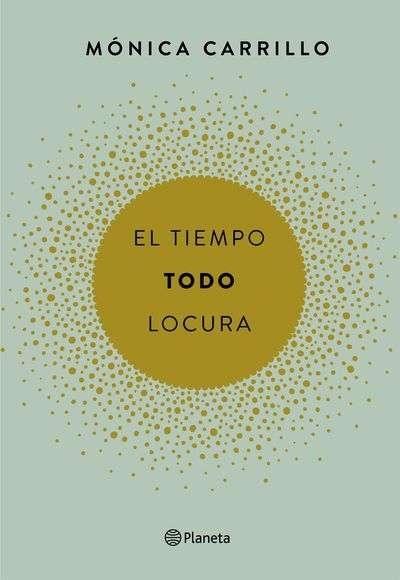 El tiempo. Todo. Locura. 