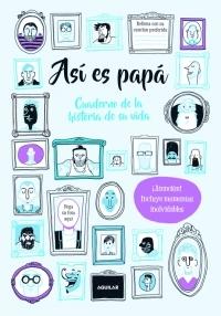 Así es papá "Cuaderno de la historia de su vida". 