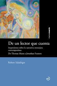 De un lector que cuenta. Impresiones sobre la narrativa extranjera contemporánea "De Thomas Mann a Jonathan Franzen". 