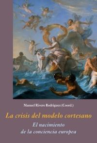La crisis del modelo cortesano. El nacimiento de la conciencia europea