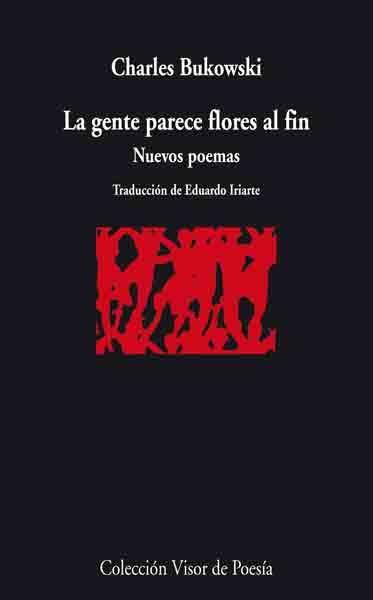 La gente parece flores al fin. Nuevos poemas.