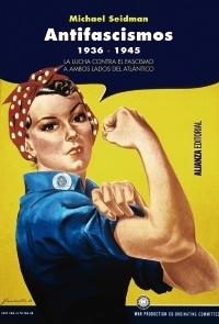 Antifascismos, 1936-1945. La lucha contra el fascismo a ambos lados del Atlántico